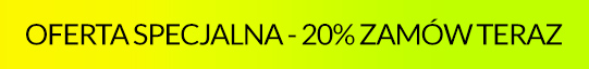 OFERTA SPECJALNA - 20% ZAM\u00d3W TERAZ